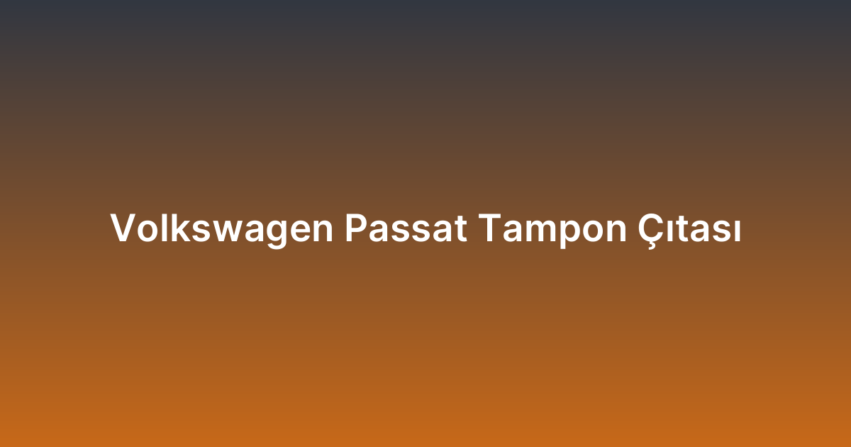 Volkswagen Passat Tampon Çıtası