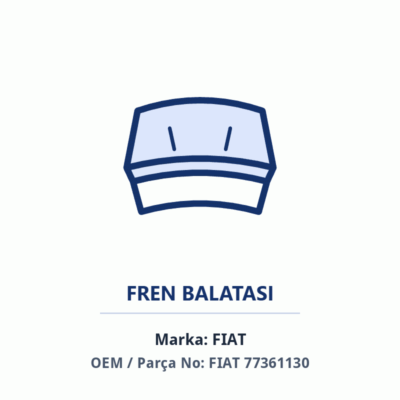 Fiat FREN BALATA TAKIMI ON 500L Orijinal (FIAT 77361130)